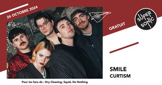 Smile • Curtism / Supersonic (Free entry)