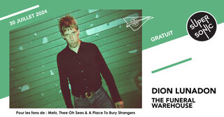 Dion Lunadon • The Funeral Warehouse / Supersonic