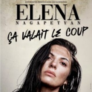 Elena Nagapetyan - Ça valait le coup - Théâtre des Nouveautés, Paris