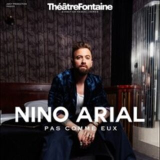 Nino Arial - Pas comme eux - Théâtre Fontaine, Paris