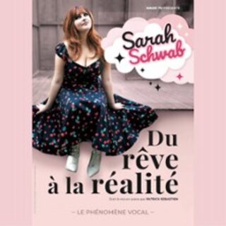 Sarah Schwab -  Du Rêve à la Réalité