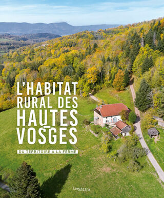 Découvrez un ouvrage sur l'habitat rural des Hautes-Vosges