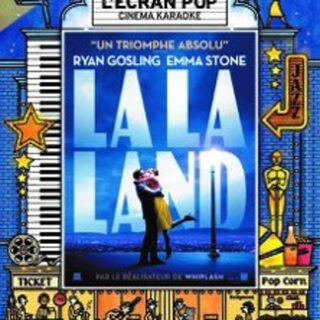 L'Écran Pop Cinéma-Karaoké : La La Land