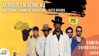 Bibi Tanga + Kanazoé Orkestra + Koto Brawa - AFRIQUE EN SEINE # 3