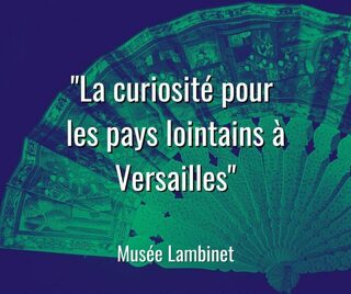Visite guidée « La curiosité pour les pays lointains à Versailles »