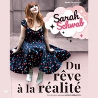 Sarah Schwab - Du Rêve à la Réalité