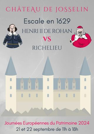 Château de Josselin - Escale en 1629 : Henri II de Rohan VS Richelieu