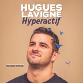 Hugues Lavigne - Hyperactif - Théâtre du Marais, Paris