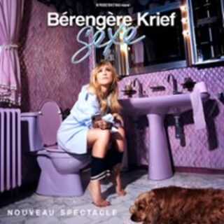 Bérengère Krief - Sexe (Tournée)