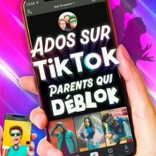 Ados sur TikTok, Parents qui Déblok