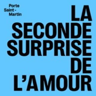 La Seconde Surprise de l'Amour - Théâtre de la Porte Saint-Martin, Paris