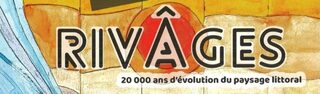 Conférence : « RivÂges : 20 000 ans d’évolution du paysage littoral »