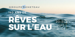 Groupe Beneteau, 140 ans de rêves sur l'eau…