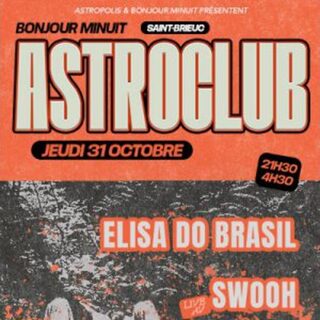 Astroclub #5 : Elisa Do Brasil + Swooh live AV [...]