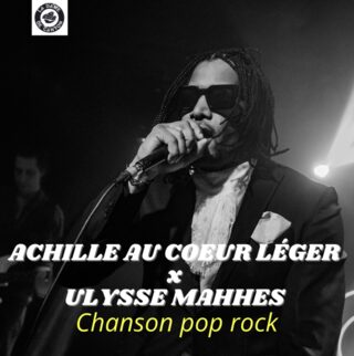 ACHILLE AU COEUR LÉGER x ULYSSE MAHHES