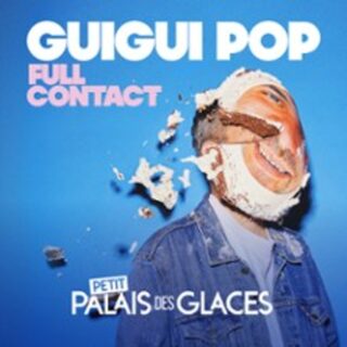 Guigui Pop Full Contact - Le premier spectacle de Guigui Pop - Petit Palais des 