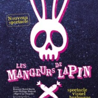 Les Mangeurs de Lapin - Nouveau Spectacle