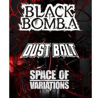 BLACK BOMB A + DUST BOLT + SPACE OF VARIATIONS