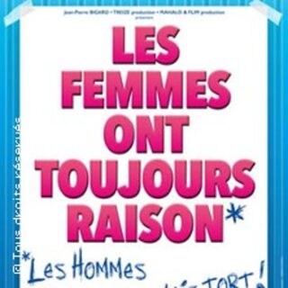 Les Femmes ont Toujours Raison, Les Hommes N'ont Jamais Tort ! ( Tournée )