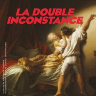 La Double Inconstance - Théâtre Le Lucernaire