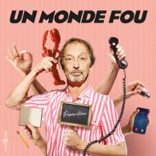 Un Monde Fou - Théâtre Le Lucernaire