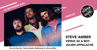 Steve Amber • Venus As A Boy • Julien Appalache / Supersonic (Free entry)