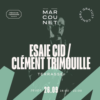 Esaie Cid / Clément Trimouille