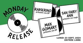 Monday Release : San Fairy Ann • Max gomart • Rabserino / Supersonic (Free entry