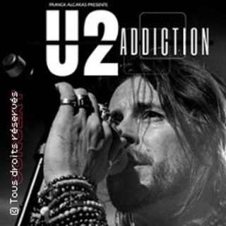 U2 Addiction - The Finest U2 Tribute ! ( Tournée )