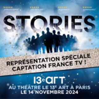 Stories - Représentation Exceptionnelle France TV - Le 13eme Art, Paris