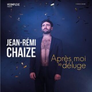 Jean-Rémi Chaize - Après-moi le Déluge