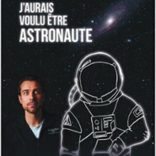 J'Aurais Voulu être Astronaute