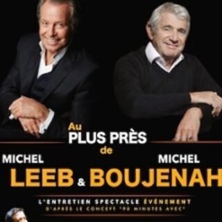 Au plus près de...Michel Boujenah - Michel Leeb