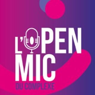 L'Open Mic du Complexe