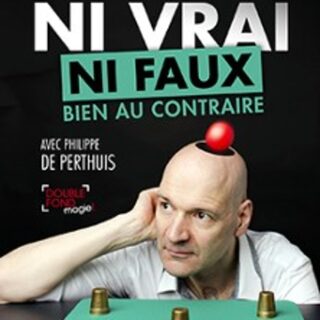 Ni Vrai, Ni Faux, Bien au Contraire