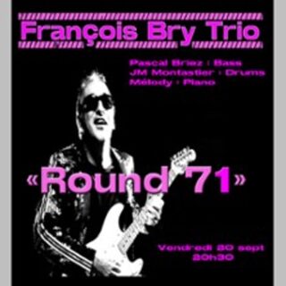 Round 71 - François Bry Trio - Let's Rock !!