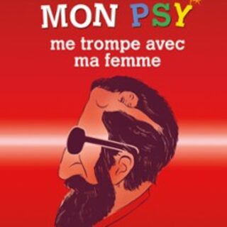 Mon Psy me Trompe avec ma Femme