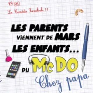 Les Parents Viennent de Mars, Les Enfants du McDo...chez Papa