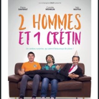 2 Hommes et 1 Crétin