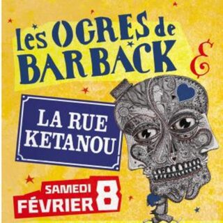 Les Ogres de Barback & La Rue Ketanou