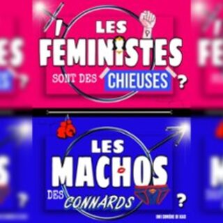 Les Féministes sont des Chieuses, les Machos des Connards - L'Espace Comédie, LI