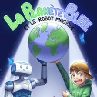 La Planète Bleue et le Robot Magique