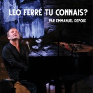 Léo Ferré, Tu Connais ? ( Par Emmanuel Depoix )