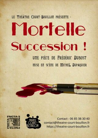 Pièce de théâtre : Mortelle Succession !