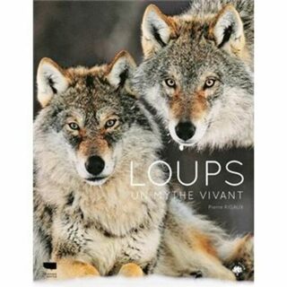 Les loups, biologie d’un mythe