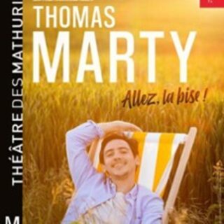 Thomas Marty - Allez, la Bise ! - Théâtre des Mathurins