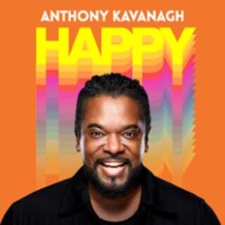 Anthony Kavanagh - Happy