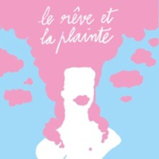 Le Rêve et la Plainte