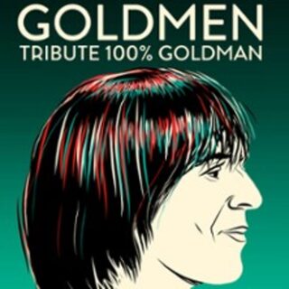 Goldmen Tribute 100% Goldman - De Goldman à Frédéricks Goldman Jones - Tournée 2