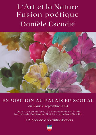 Exposition : « l'Art et la nature, Fusion poétique - Danièle Escudié »